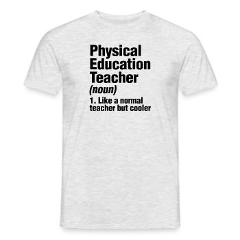 Gym Teacher Like Normal But Cooler - Men's T-Shirt - heather grey - Front - AI Model Male 178 dark (178cm)