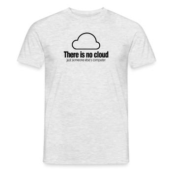 Tech Humor There Is No Cloud Computer IT - Men's T-Shirt - heather grey - Front - AI Model Male 178 dark (178cm)