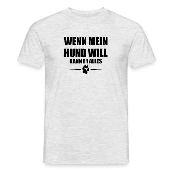 Wenn mein Hund will Spruch Lustig Geschenk - Männer T-Shirt - Grau meliert - Vorne - AI Model Male 178 dark (178cm)