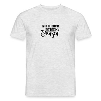 mir reichts - ich gehe tanzen - Männer T-Shirt - Grau meliert - Vorne - AI Model Male 178 dark (178cm)