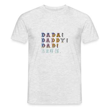 Dada Daddy Dad Bruh Fathers Day Son Quote Saying - Men's T-Shirt - heather grey - Front - AI Model Male 178 dark (178cm)