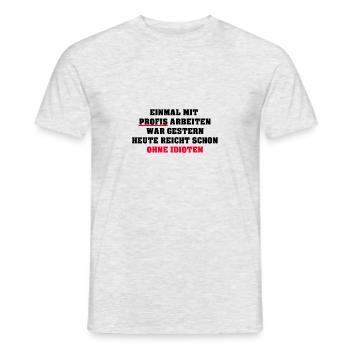 Einmal mit Profis Arbeiten - Männer T-Shirt - Grau meliert - Vorne - AI Model Male 178 dark (178cm)