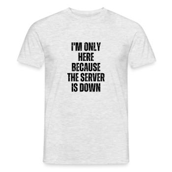 Ich bin nur hier, weil der Server lustig ausgefallen ist - Männer T-Shirt - Grau meliert - Vorne - AI Model Male 178 dark (178cm)