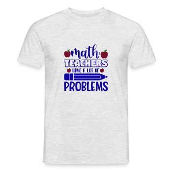 Math teachers have a lot of problems, Mathematik - Men's T-Shirt - heather grey - Front - AI Model Male 178 dark (178cm)
