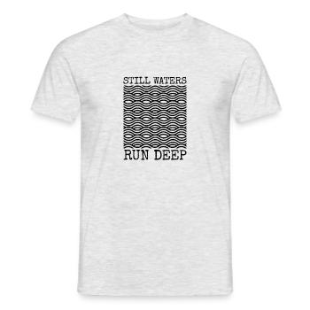 Still Waters Run Deep - Motivational inspirational - Men's T-Shirt - heather grey - Front - AI Model Male 178 dark (178cm)