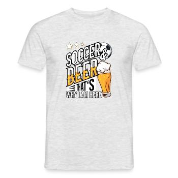 Soccer and Beer darum bin ich hier Geschenkidee - Männer T-Shirt - Grau meliert - Vorne - AI Model Male 178 dark (178cm)