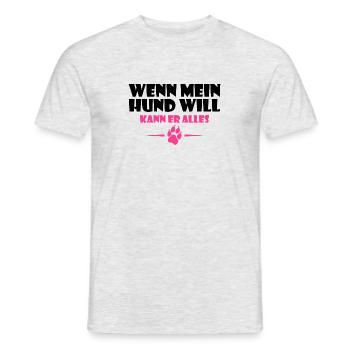 Wenn mein Hund will Spruch Lustig Geschenk - Männer T-Shirt - Grau meliert - Vorne - AI Model Male 178 dark (178cm)