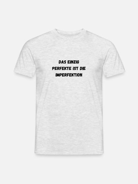Das einzig Perfekte ist die Imperfektion - Männer T-Shirt - Grau meliert