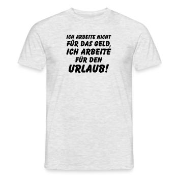 Ich arbeite nicht für Geld sondern für Urlaub - Männer T-Shirt - Grau meliert - Vorne - AI Model Male 178 dark (178cm)