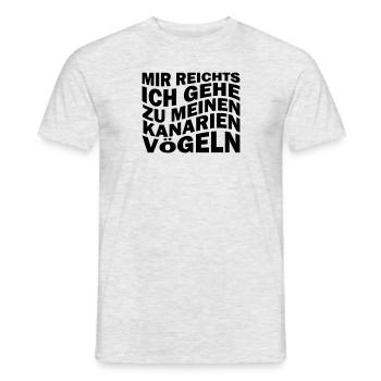 Mir reichts ich gehe zu meinen Kanarienvögeln - Männer T-Shirt - Grau meliert - Vorne - AI Model Male 178 dark (178cm)