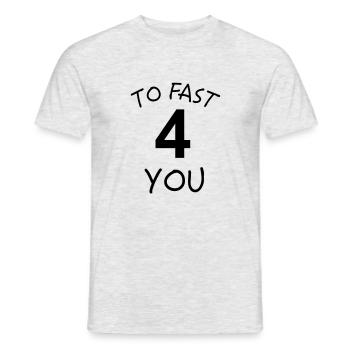 To Fast 4 You - Männer T-Shirt - Grau meliert - Vorne - AI Model Male 178 dark (178cm)
