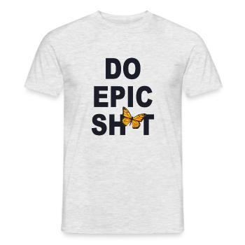 Lustige Sprüche - DO EPIC SHIT - Männer T-Shirt - Grau meliert - Vorne - AI Model Male 178 dark (178cm)