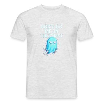 Denglisch Lustig Spruch Dont go me one the Ghost - Männer T-Shirt - Grau meliert - Vorne - AI Model Male 178 dark (178cm)