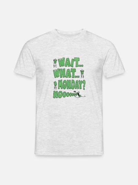 wait what monday noooooo lustiges monster - Männer T-Shirt - Grau meliert