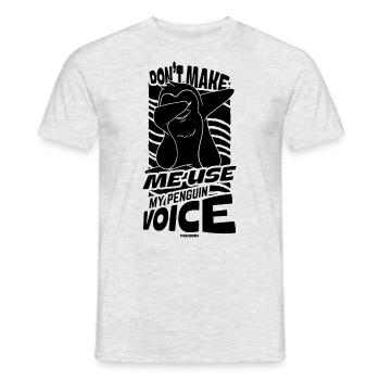 Don't Make Me Use My Penguin Voice - Männer T-Shirt - Grau meliert - Vorne - AI Model Male 178 dark (178cm)