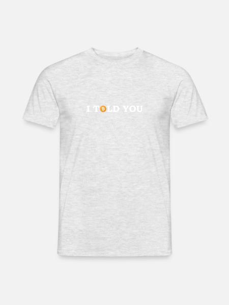 I told you to buy Bitcoin! - Männer T-Shirt - Grau meliert