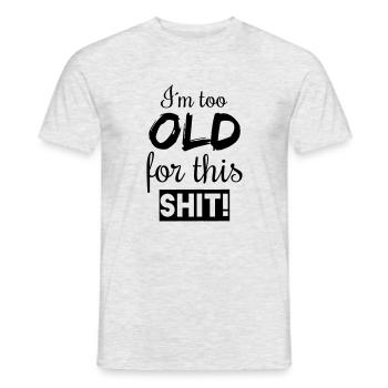 too old - Männer T-Shirt - Grau meliert - Vorne - AI Model Male 178 dark (178cm)