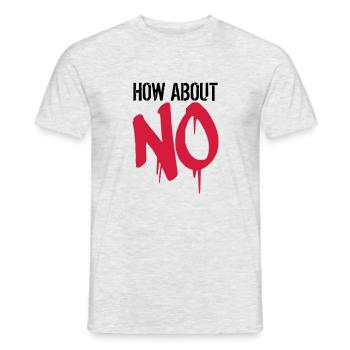 stempel graffiti cool how about no spruch lustig w - Männer T-Shirt - Grau meliert - Vorne - AI Model Male 178 dark (178cm)