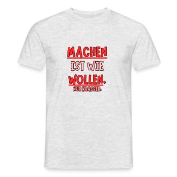 Machen ist wie wollen nur Krasser - Männer T-Shirt - Grau meliert - Vorne - AI Model Male 178 dark (178cm)