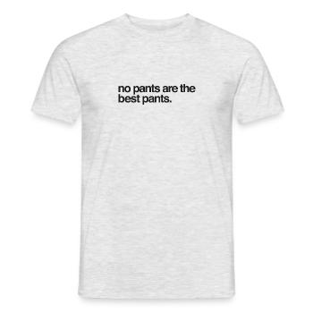 No pants are the best pants gift funny - Men's T-Shirt - heather grey - Front - AI Model Male 178 dark (178cm)