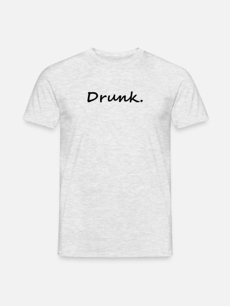 DRUNK - Männer T-Shirt - Grau meliert
