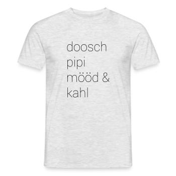 Doosch, Pipi, Mööd & Kahl - Männer T-Shirt - Grau meliert - Vorne - AI Model Male 178 dark (178cm)