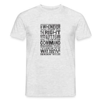 Bible Verse - inspirational words Isaiah 30:21godj - Männer T-Shirt - Grau meliert - Vorne - AI Model Male 178 dark (178cm)