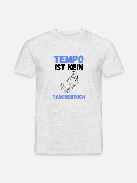 Tempo ist kein Taschentuch - Männer T-Shirt - Grau meliert