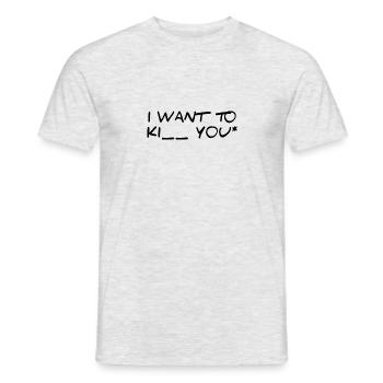I want to ki__ you (answers may vary) - Männer T-Shirt - Grau meliert - Vorne - AI Model Male 178 dark (178cm)