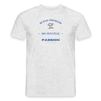Ne plus travailler, ma nouvelle passion - T-shirt homme - gris chiné - Devant - AI Model Male 178 dark (178cm)