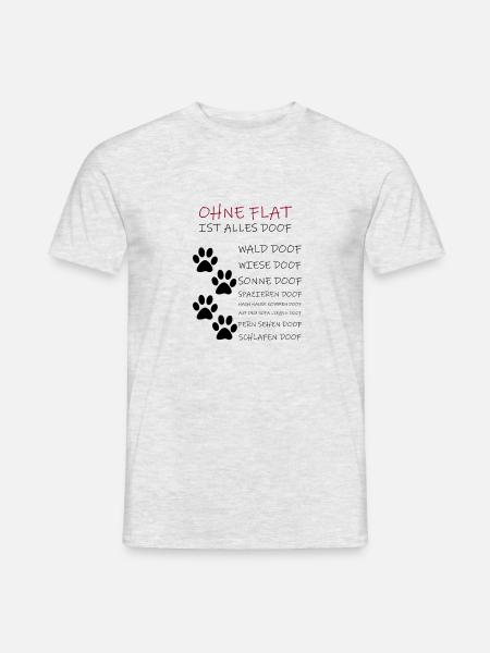 Ohne Flat ist alles doof - Männer T-Shirt - Grau meliert