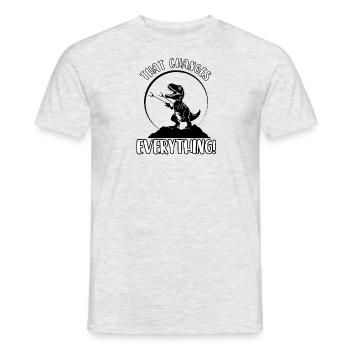 That changes everything - Men's T-Shirt - heather grey - Front - AI Model Male 178 dark (178cm)