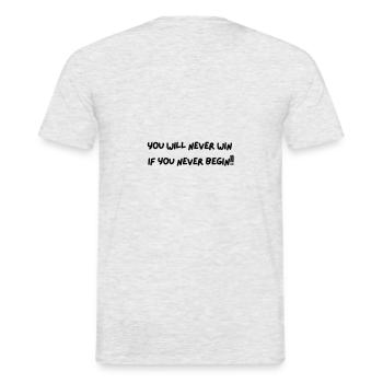 You will never win, if you never begin! - Männer T-Shirt - Grau meliert - Hinten - AI Model Male 178 dark (178cm)