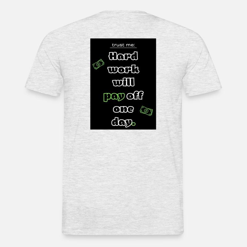 Hard work will pay off one day - Männer T-Shirt - Grau meliert