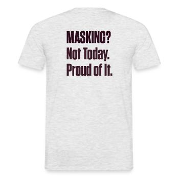 Masking Not Today – ND Pride späte Diagnose - Männer T-Shirt - Grau meliert - Hinten - AI Model Male 178 dark (178cm)