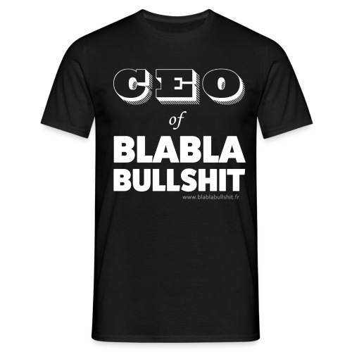 CEO of Blablabullsh*t - T-shirt Homme