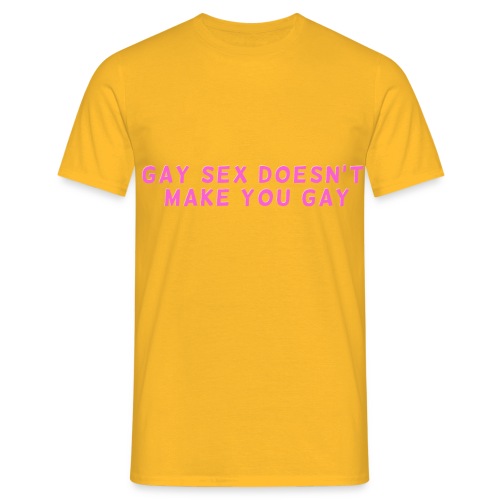 gay sex doesnt make you gay pink - Men's T-Shirt