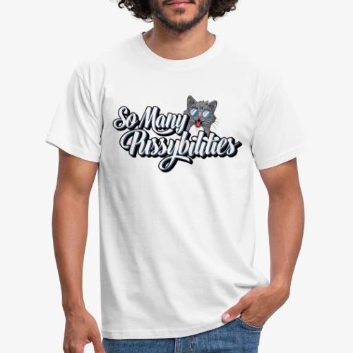 So Many PussyBilities - Herre-T-shirt