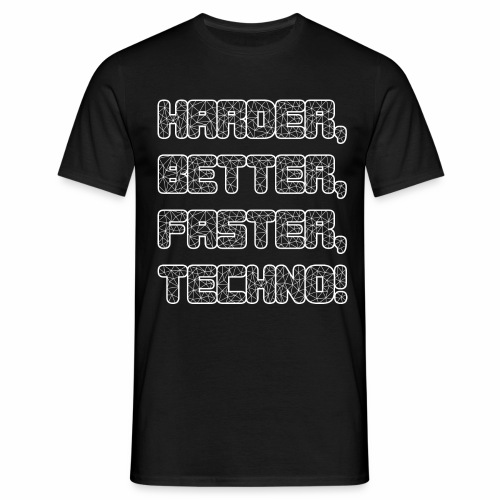 Harder Better Faster Techno - Männer T-Shirt