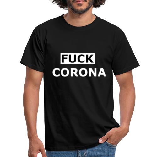 FUCK CORONA - Männer T-Shirt