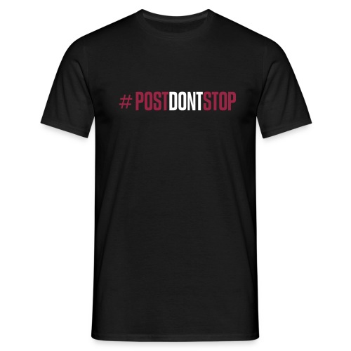postdontstop - Men's T-Shirt