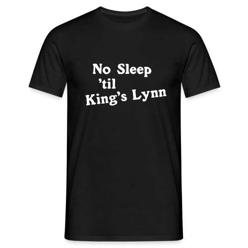 No sleep til Kings Lynn - Men's T-Shirt