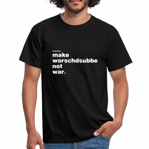 Make Worschdsuppe Not War - Männer T-Shirt