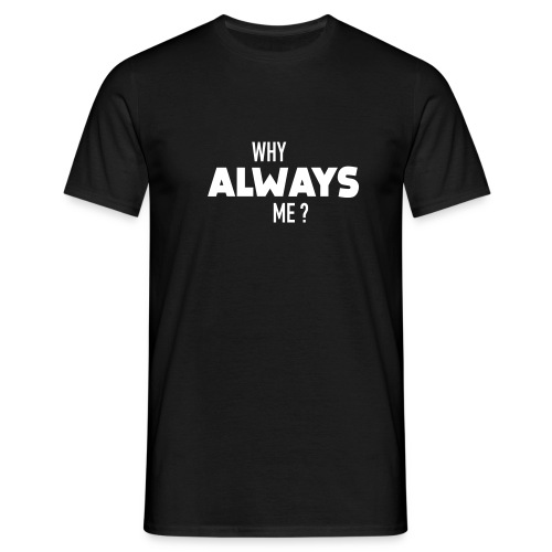 Why Always Me Blanc - T-shirt Homme