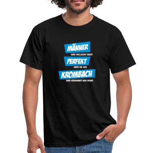 Männer sind nicht perfekt, außer aus Krombach - Männer T-Shirt