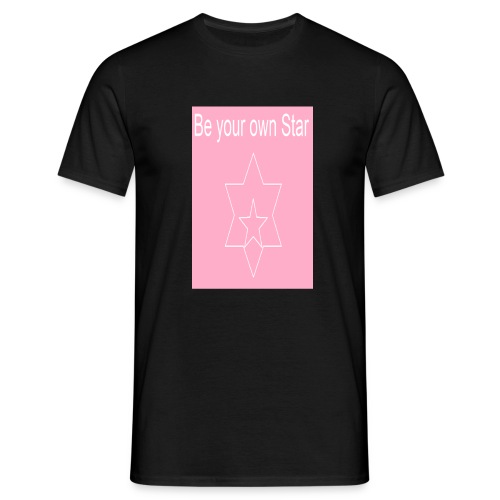 Be your own Star - Männer T-Shirt