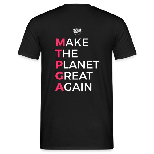 MakeThePlanetGreatAgain lettering behind - Men's T-Shirt