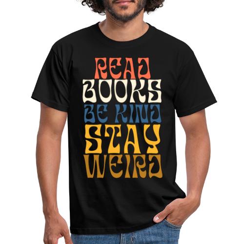 Lue kirjoja ole kiltti ja pysy outona - Miesten t-paita