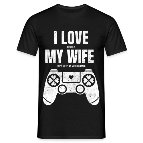 I love my wife Gamer Gaming Geschenk - Männer T-Shirt