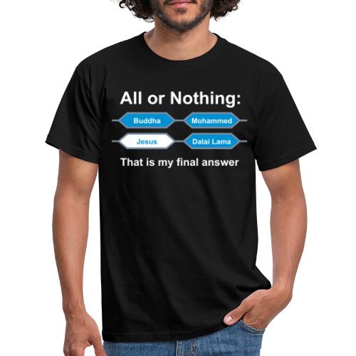 All or Nothing (JESUS shirts) - Männer T-Shirt